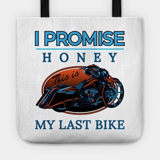 I promise honey, This is my last bike, Touring motorcycle illustration, bike lovers Tote