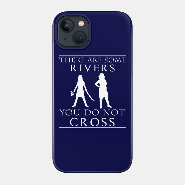 There are some Rivers you do not CROSS - Doctor Who - Phone Case