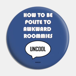 How To Be Polite To Awkward Roomies Pin