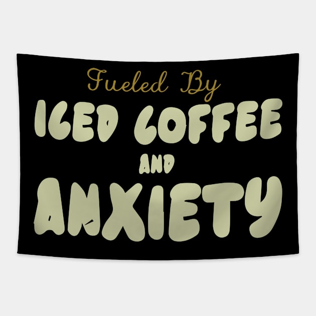 Fueled by Iced Coffee and Anxiety Tapestry by pako-valor