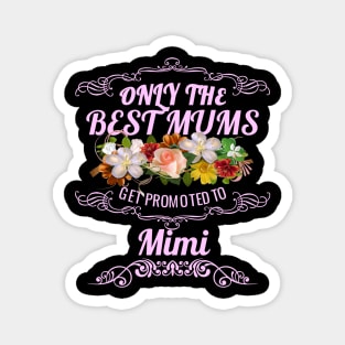 Only The Best Mums Get Promoted To Mimi Gift Magnet