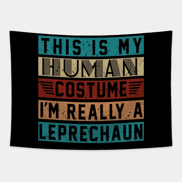 This Is My Human Costume-I'm Really A Leprechaun Costume Gift Tapestry by Pretr=ty