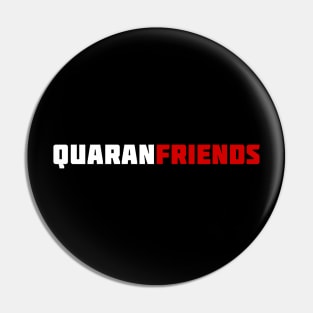 Quarantine Friends Pin