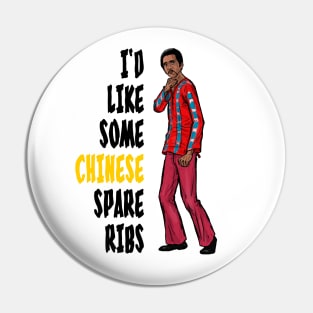 I'd Like Some Chinese Spare Ribs Pin