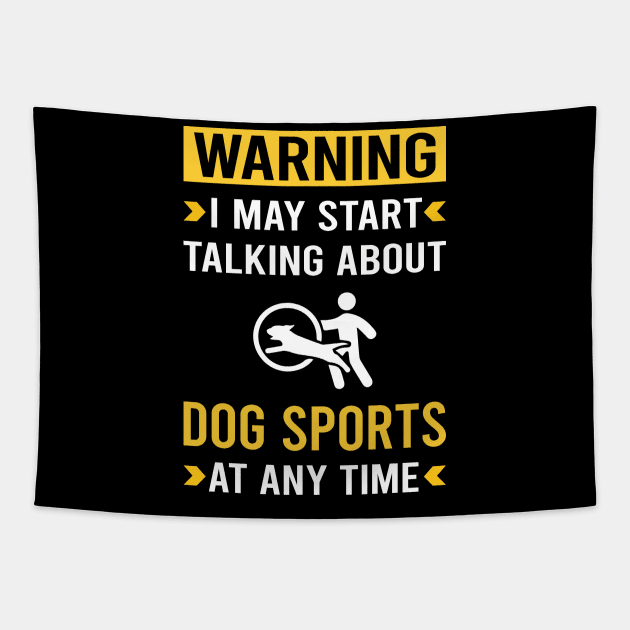 Warning Dog Sport Tapestry by Good Day