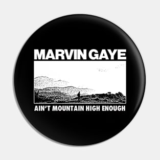 Ain't Mountain High Enough Pin