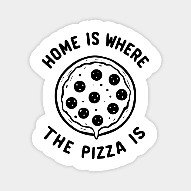 Home is Where the Pizza is Magnet by Frank Ring