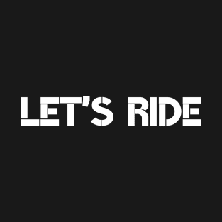 Let's Ride T-Shirt