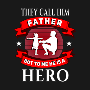 Call him Father,he is a Hero run red T-Shirt