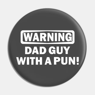 Funny Dad Guy With A Pun Pin