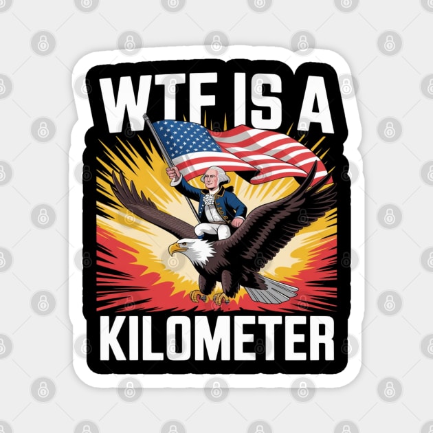 WTF-Is-A-Kilometer Magnet by Creatifly Graphic Tees
