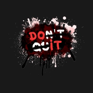 Dont Quit - Do it T-Shirt