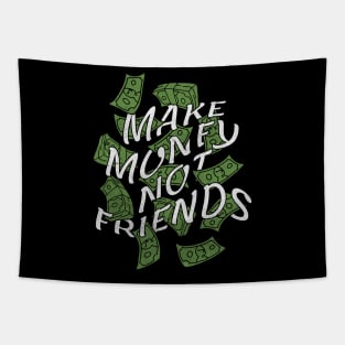 Make Money Not Friends Tapestry