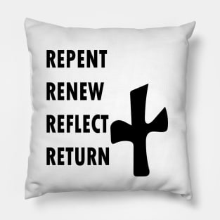 REPENT RENEW REFLECT RETURN Pillow