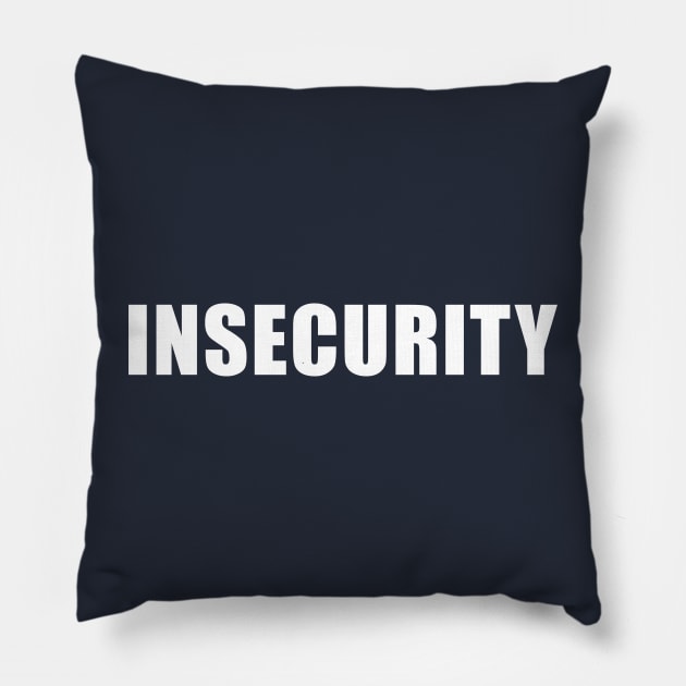 INSECURITY Pillow by BodinStreet