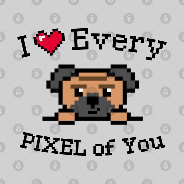 I love every Pixel of You by Yurko_shop