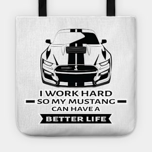 I Work Hard So My Car Can Have a Better Life - Funny Car Quote Tote