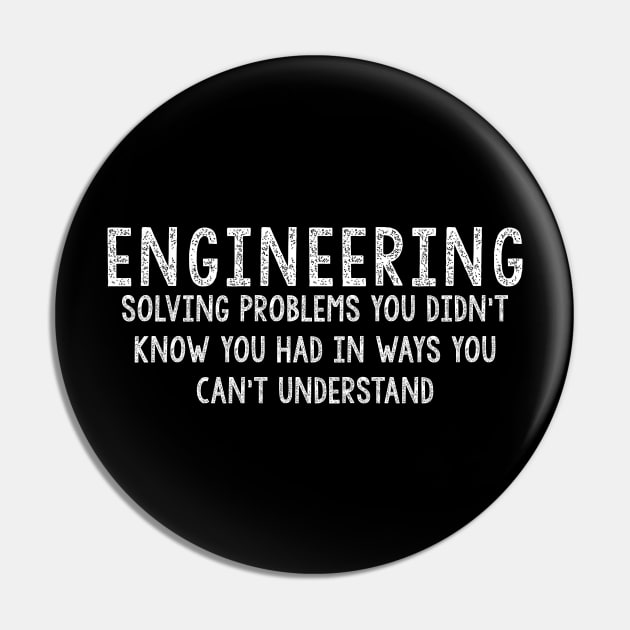 Funny Engineers Gift,  Solving Problems Pin by JD_Apparel