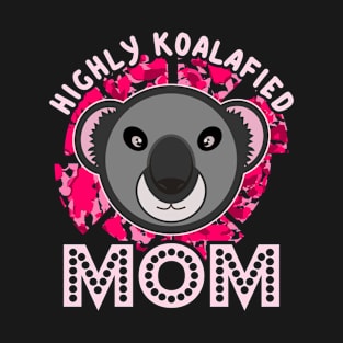 Highly Koalafied Mom Koala Cartoon Pink Text T-Shirt