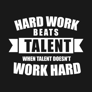 Hard Work Beats Talent Sport Quote T-Shirt