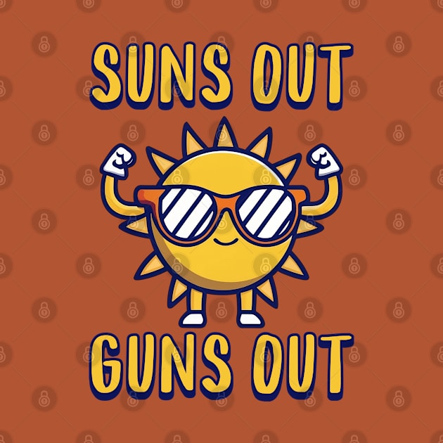 Suns Out Guns Out! Funny Sun Cartoon by Cute And Punny