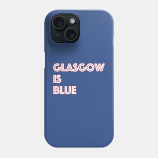 Glasgow Is Blue Phone Case