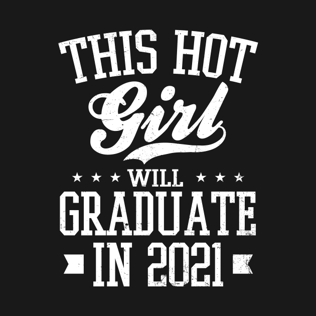 Back To School Shirt | Hot Girl Graduate 2021 Gift by Gawkclothing