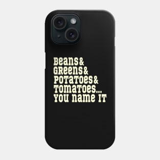 Beans, greens, potatoes - Happy Thanksgiving Phone Case