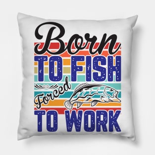 Born To Fish Fisherman Angler Fishing Fishing Pillow