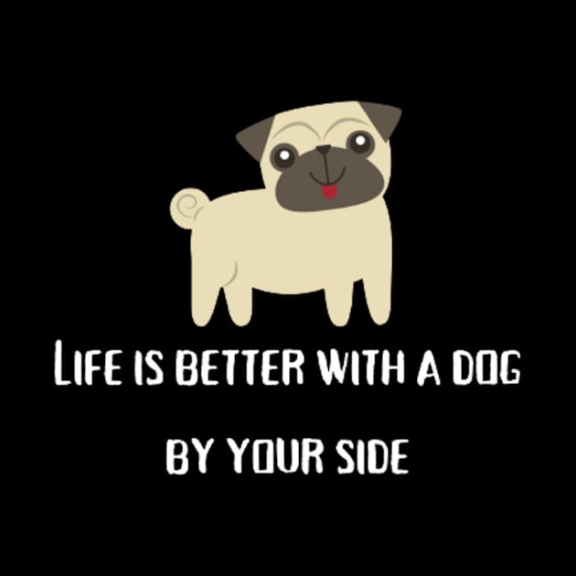 Life is better with dog, Dog, Dog lover by retroprints