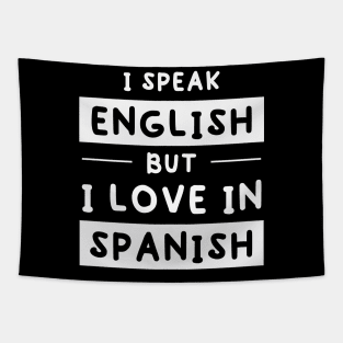 I Speak English But I Love In Spanish Funny speak english Tapestry