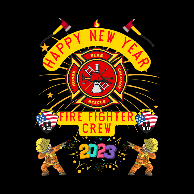 Happy New Year Firefighter Crew by JD_Apparel