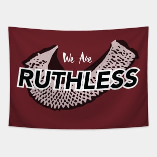 We are Ruthless Tapestry