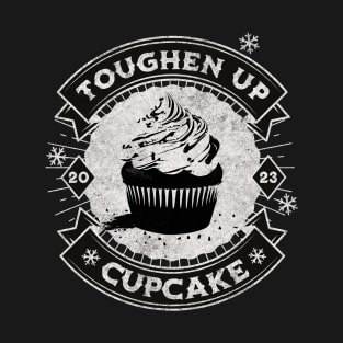 TOUGHEN UP CUPCAKE T-Shirt