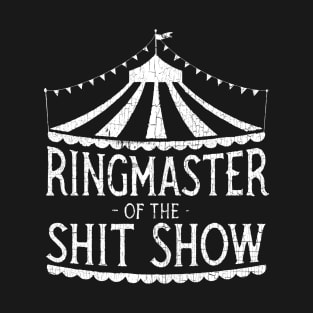 ringmaster of the shitshow T-Shirt