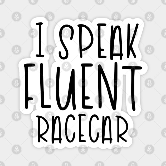 I speak Fluent Racecar Magnet by hoddynoddy