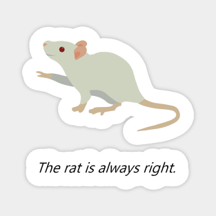 The rat is always right. Magnet