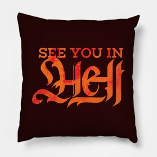 See You In Hell Pillow