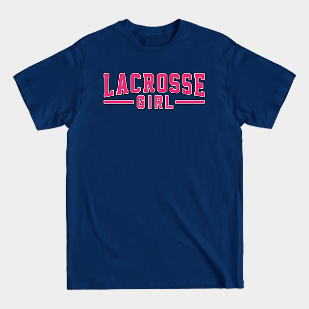 Disover Lacrosse girl. Perfect present for mother dad friend him or her - Lacrosse - T-Shirt