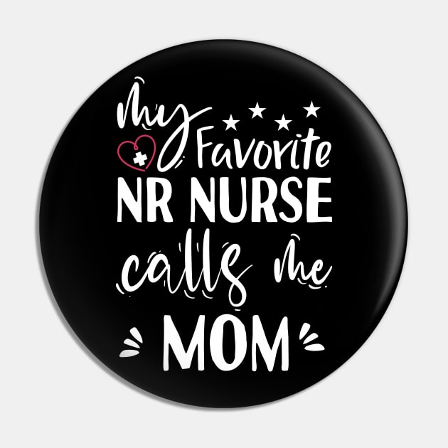 My Favorite ER Nurse calls me Mom Pin by Tesszero