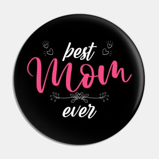 Best Mom Ever Mother's Day Pin