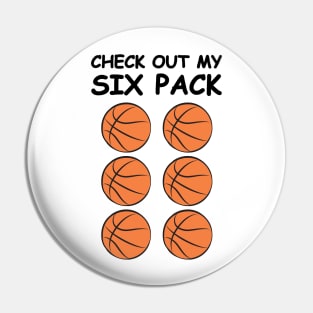 Check Out My Six Pack - Basketball Balls Pin