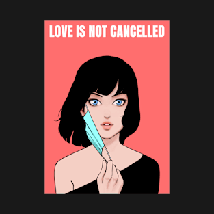 Love is not cancelled couple - Girl T-Shirt