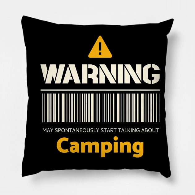 Warning may spontaneously start talking about camping Pillow by Personality Tees