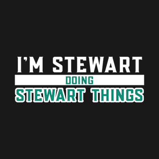 I'm Stewart Doing Stewart Things T-Shirt