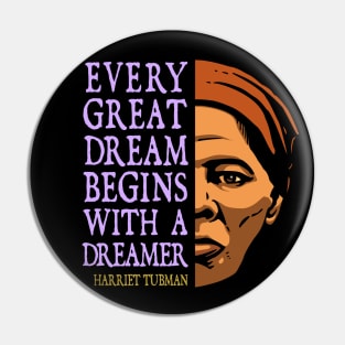 Harriet Tubman Inspirational Quote: Every Great Dream (color) Pin