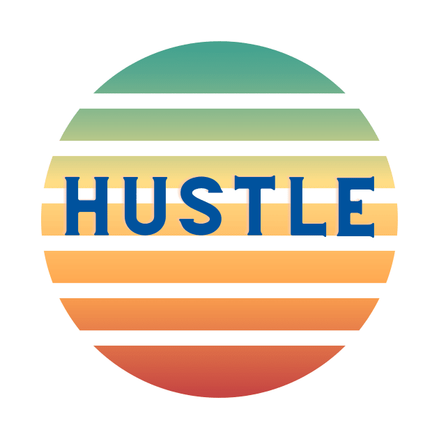 Hustle - Motivational Multicolor Artwork , Love Side Hustles by ViralAlpha