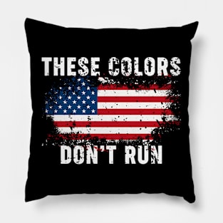 These Colors American Flag Don't Run Retro Vintage Patriotic Pillow