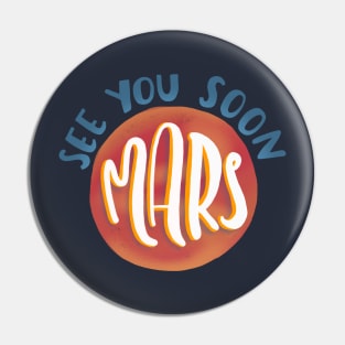 See you soon, Mars Pin