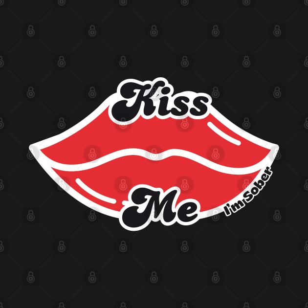 Kiss Me I'm Sober by SOS@ddicted